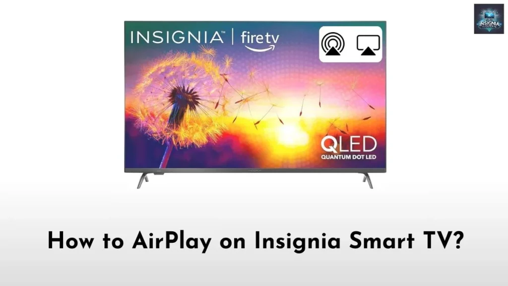 How to Airplay on Insignia TV
