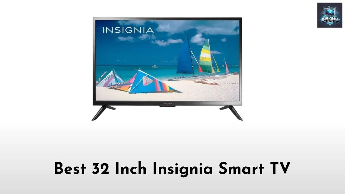 Best 32 Inch Insignia Smart TV