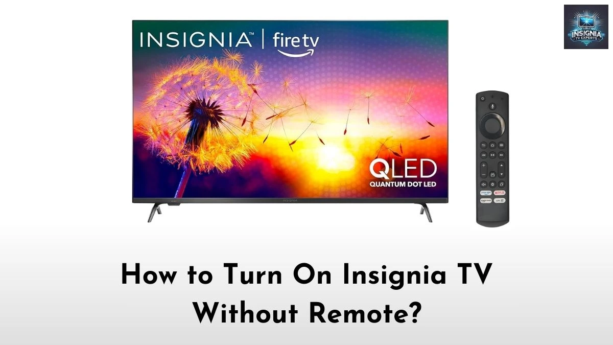 Turn On Insignia TV Without Remote